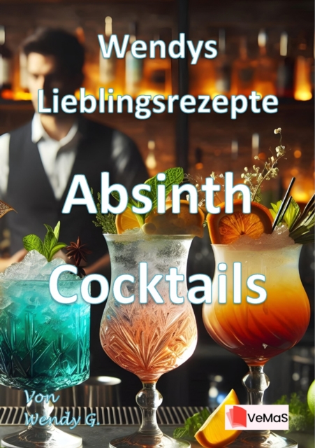 Wendys Lieblingsrezepte - Absinth Cocktails
