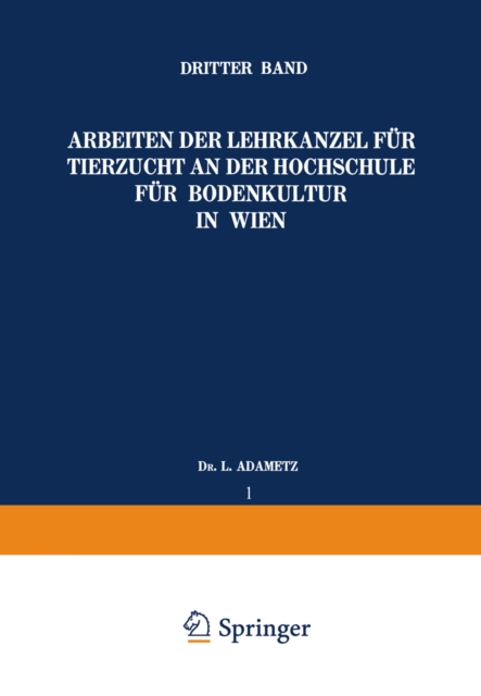 Arbeiten der Lehrkanzel für Tierzucht an der Hochschule für Bodenkultur in Wien