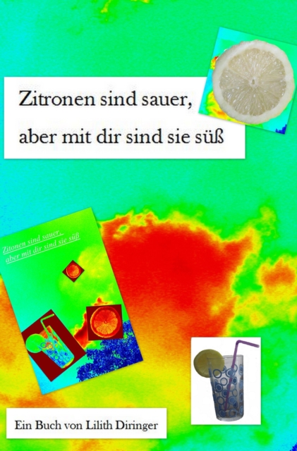 Zitronen sind sauer, aber mit dir sind sie süß.