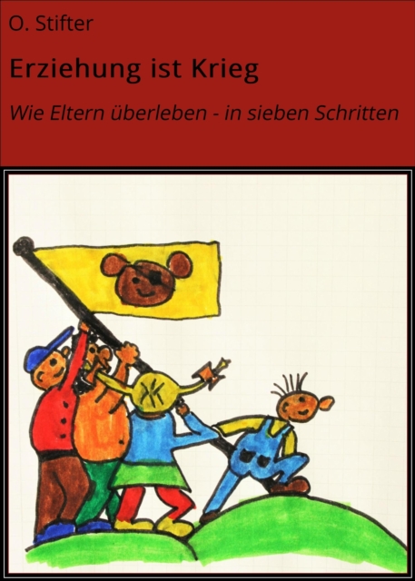 Erziehung ist Krieg