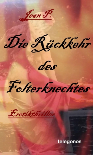 Die Ruckkehr des Folterknechtes