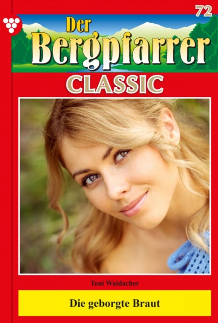 Der Bergpfarrer Classic 72 – Heimatroman