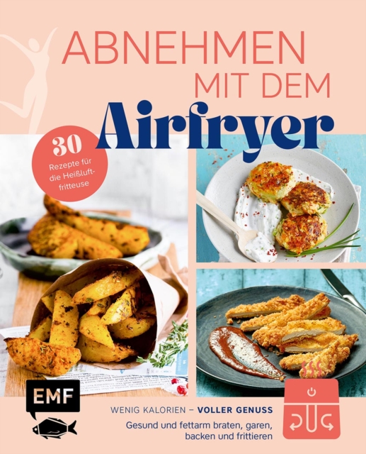 Abnehmen mit dem Airfryer – 30 Rezepte für die Heißluftfritteuse