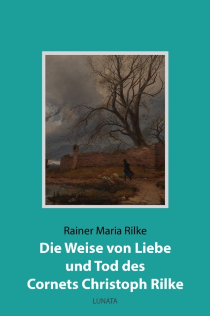 Die Weise von Liebe und Tod des Cornets Christoph Rilke