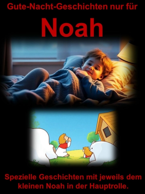 Gute-Nacht-Geschichten nur für Noah