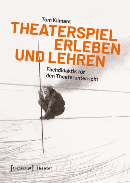 Theaterspiel erleben und lehren