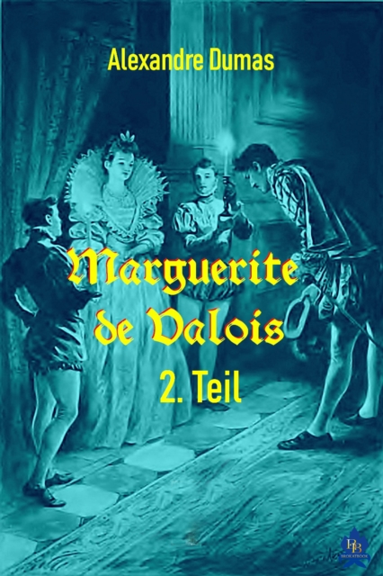 Marguerite de Valois - 2. Teil