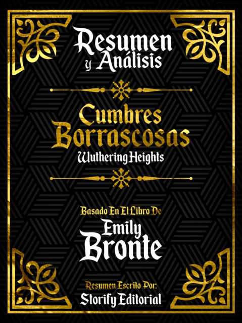 Resumen Y Analisis: Cumbres Borrascosas (Wuthering Heights) - Basado En El Libro De Emily Bronte