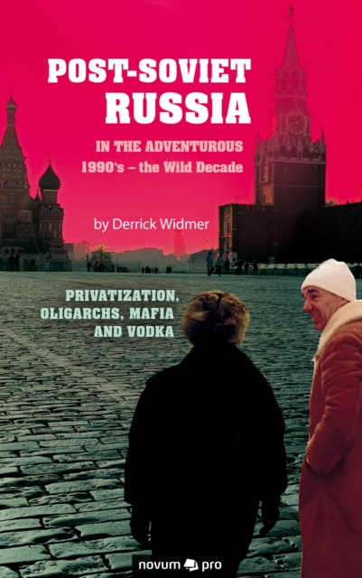 Post-Soviet Russia in the adventurous 1990's - the Wild Decade