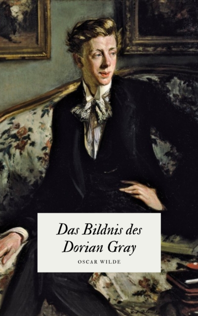 Das Bildnis des Dorian Gray - Oscar Wildes Meisterwerk