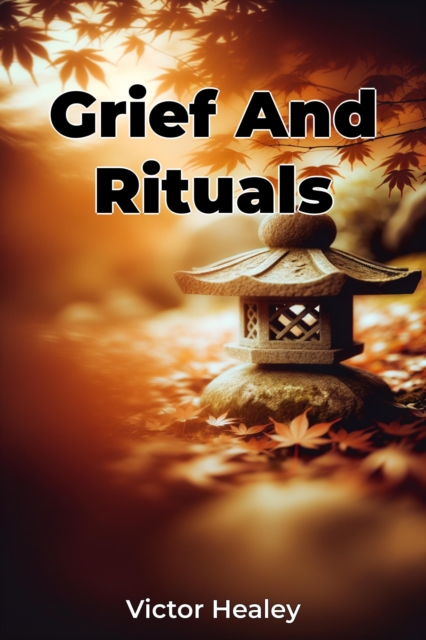 Grief And Rituals
