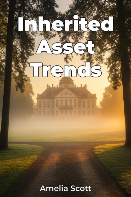 Inherited Asset Trends