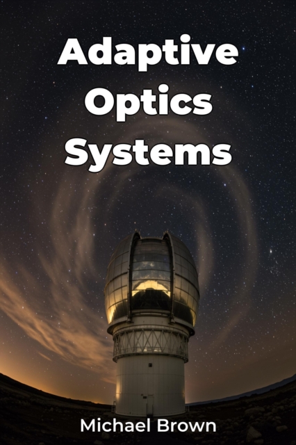 Adaptive Optics Systems