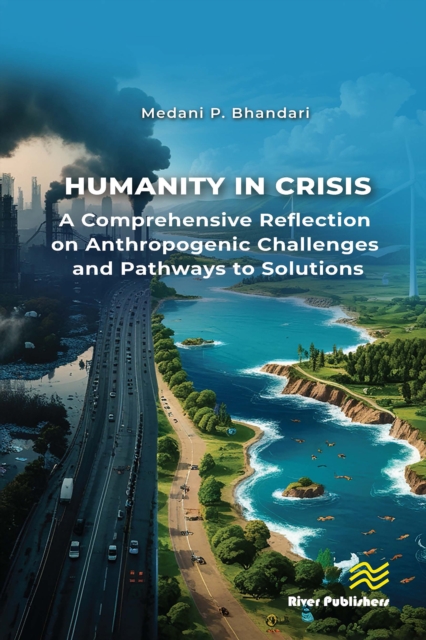 Humanity in Crisis-A Comprehensive Reflection on Anthropogenic Challenges and Pathways to Solutions