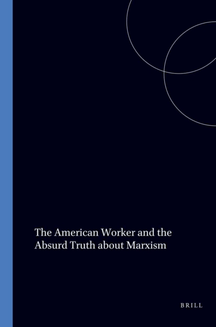 American Worker and the Absurd Truth about Marxism