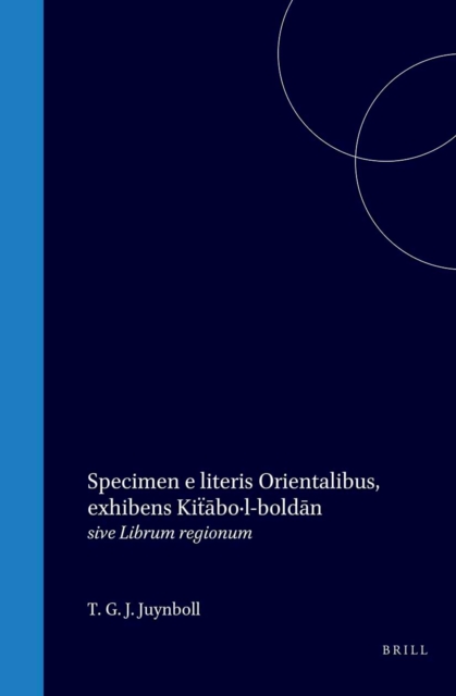 Specimen e literis Orientalibus, exhibens Kitabo l-boldan