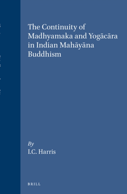 Continuity of Madhyamaka and Yogacara in Indian Mahayana Buddhism