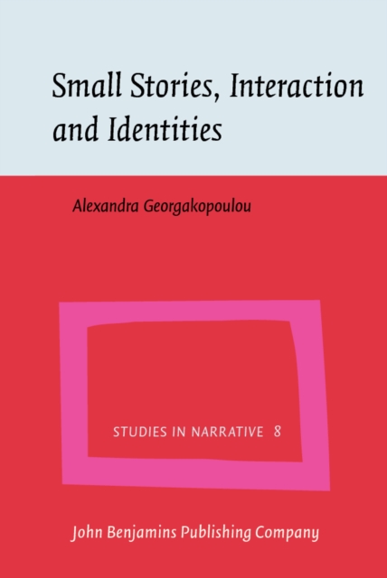 Small Stories, Interaction and Identities