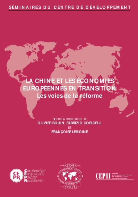 Seminaires du Centre de Developpement La Chine et les economies europeennes en transition: les voies de la reforme