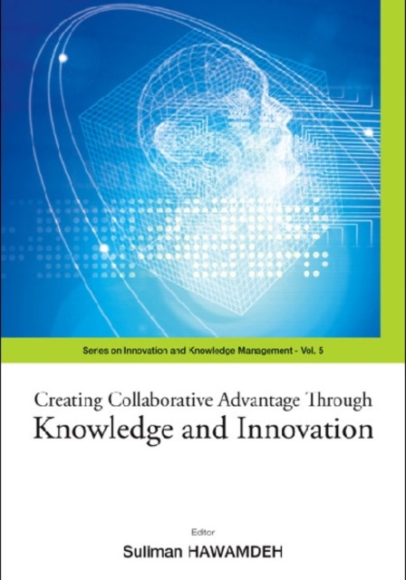 Creating Collaborative Advantage Through Knowledge And Innovation
