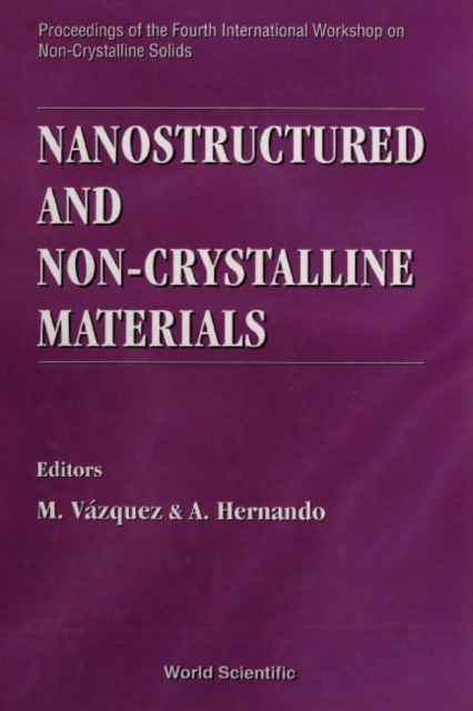 Nanostructured And Non-crystalline Materials - Proceedings Of The Fourth International Workshop On Non-crystalline Solids