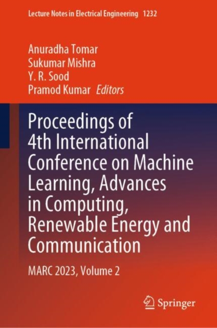 Proceedings of 4th International Conference on Machine Learning, Advances in Computing, Renewable Energy and Communication