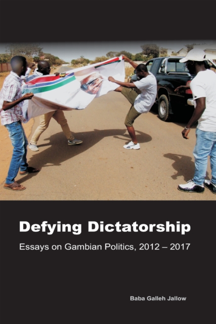 Jallow: Defying Dictatorship: Essays on Gambian
