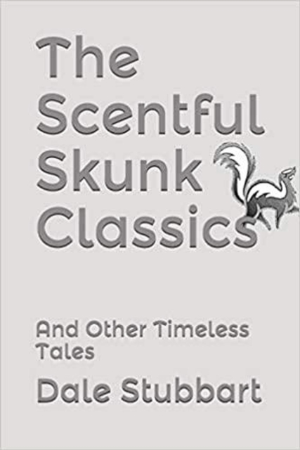 Scentful Skunk Classics: And Other Timeless Tales