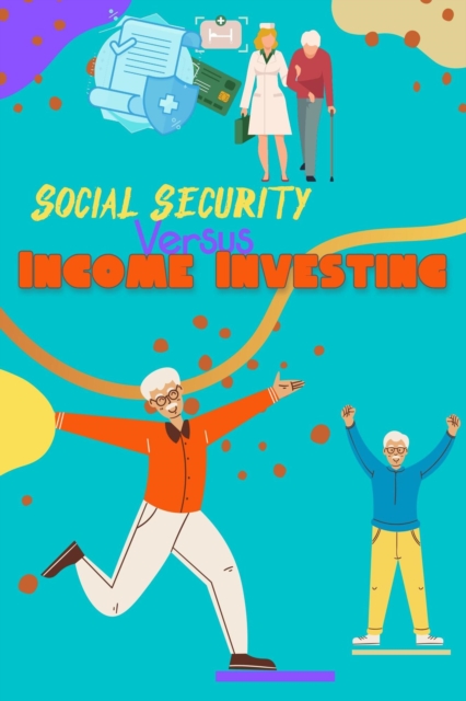Social Security vs. Income Investing