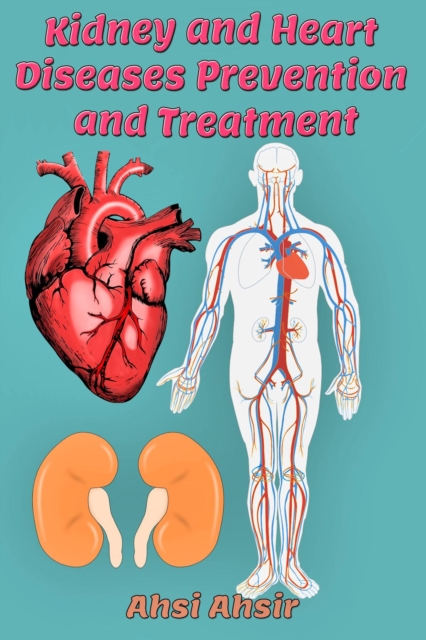 Kidney and Heart Diseases Prevention and Treatment