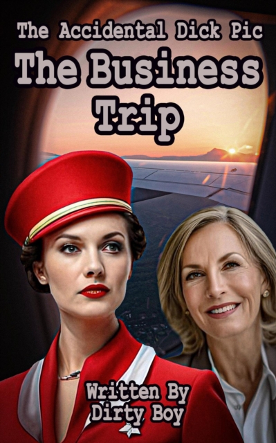 Accidental Dick Pic - The Business Trip