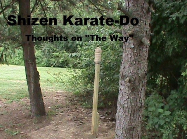 Shizen Karate-Do - Thoughts On &quote;The Way&quote;