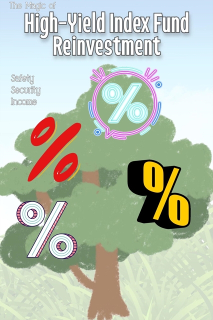 Magic of High-Yield Index Fund Reinvestment