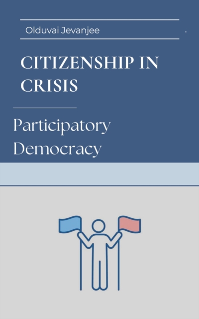 Citizenship in Crisis: Participatory Democracy