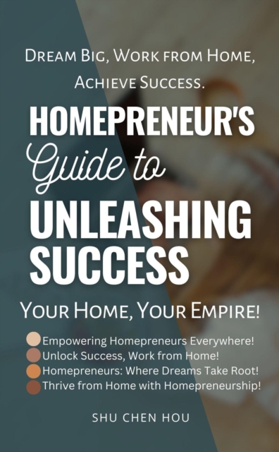 Homepreneur's Guide to Unleashing Success