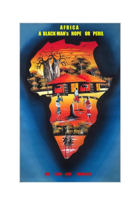 AFRICA - Black Man's Hope  or  Peril