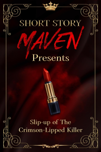 Slip--up of the Crimson-Lipped Killer