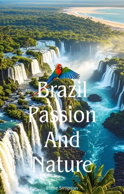 Brazil Passion And Nature