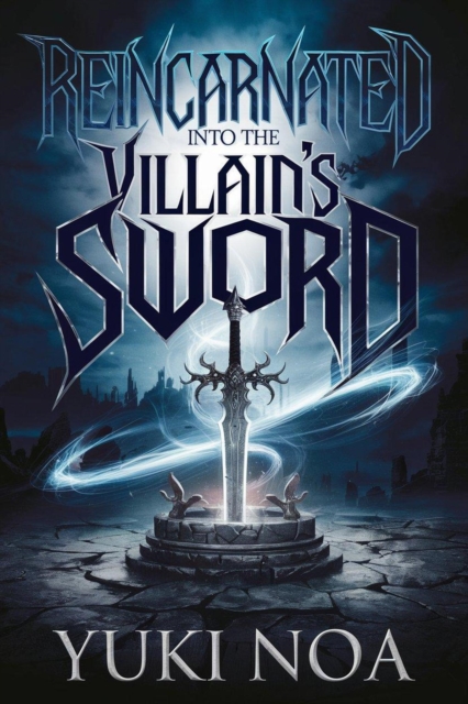 Reincarnated into the Villain's Sword