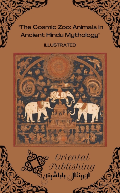 Cosmic Zoo Animals in Ancient Hindu Mythology