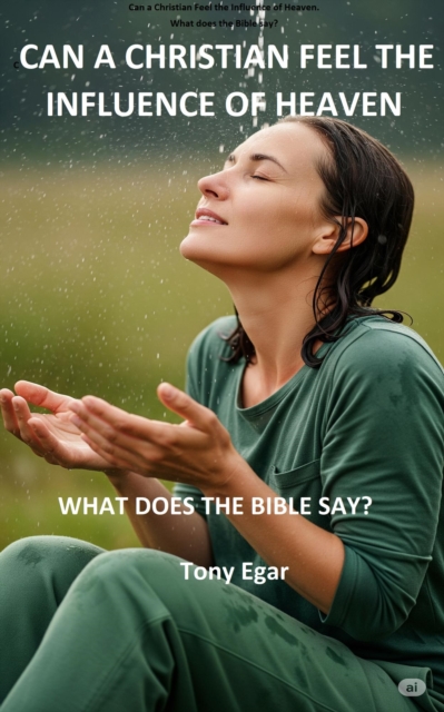 Can a Christian Feel the Influence of Heaven