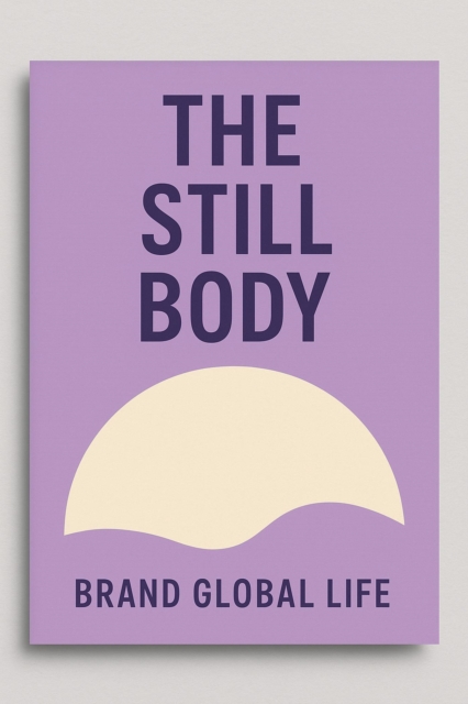THE STILL BODY Rest, Sleep, and Cellular Repair