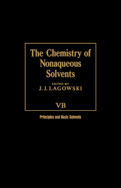 Chemistry of Nonaqueous Solvents VA
