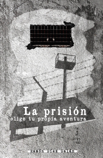 La prision, elige tu propia aventura
