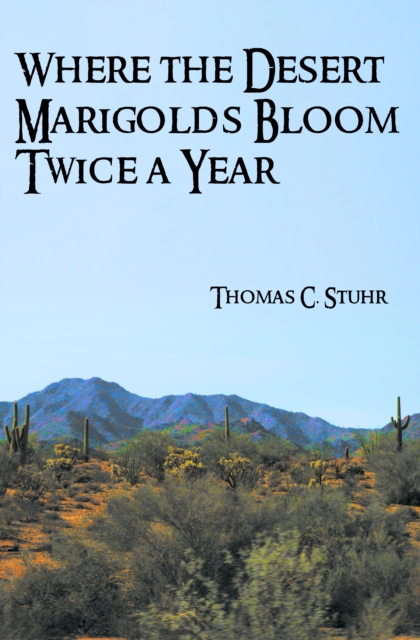 Where the Desert Marigolds Bloom Twice a Year