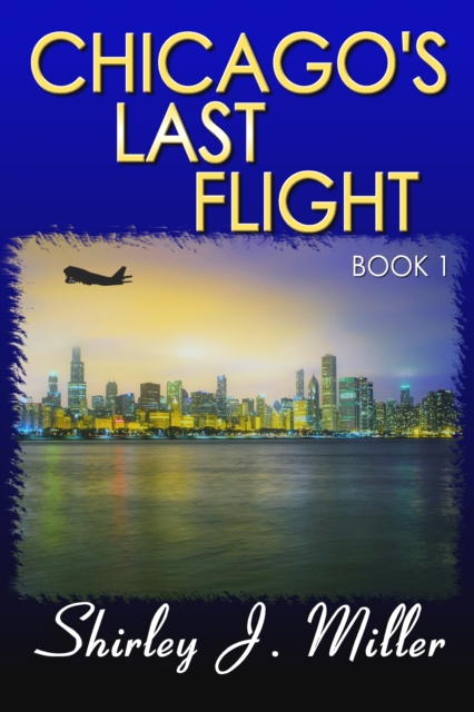Chicago's Last Flight: Book 1