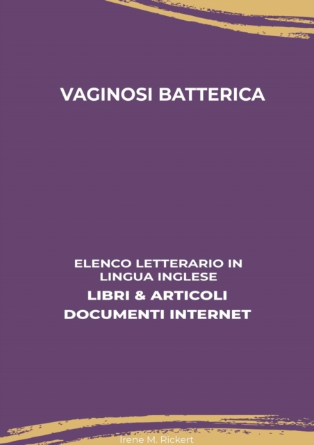 Vaginosi Batterica: Elenco Letterario in Lingua Inglese: Libri & Articoli, Documenti Internet