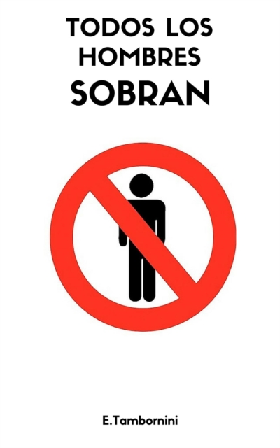 Todos Los Hombres Sobran