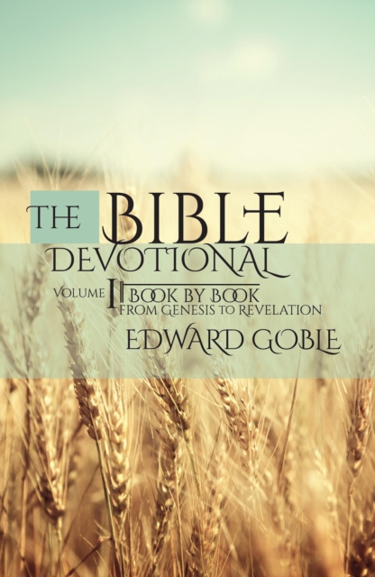 Bible Devotional - Volume One - Book by Book from Genesis to Revelation