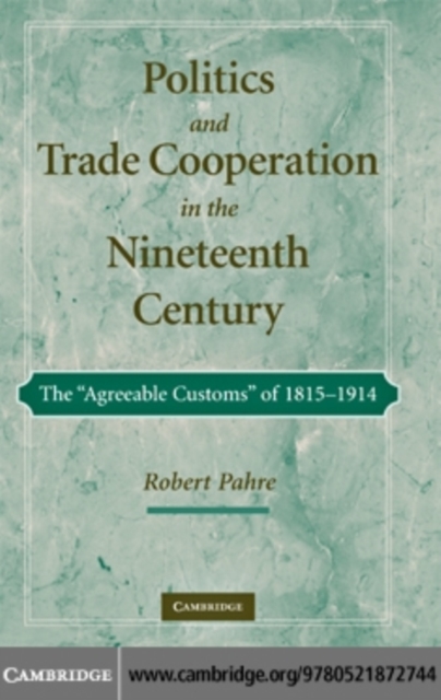 Politics and Trade Cooperation in the Nineteenth Century